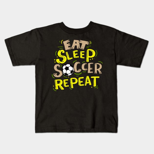 Eat Sleep Soccer Repeat Kids T-Shirt by dilger